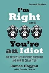  I\'m Right and You\'re an Idiot
