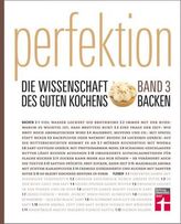 Perfektion. Die Wissenschaft des guten Kochens. Bd.3