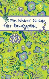 Ein kleines Glück fürs Handgepäck