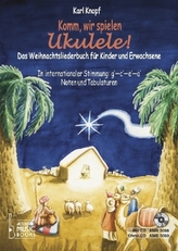 Komm, wir spielen Ukulele! Das Weihnachtsalbum für Kinder und Erwachsene