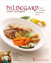 Hildegard von Bingen trifft moderne mediterrane Küche