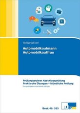 Automobilkaufmann/Automobilkauffrau, Prüfungstrainer Abschlussprüfung, Praktische Übungen - Mündliche Prüfung