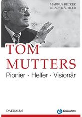 Tom Mutters. Poinier - Helfer - Visionär