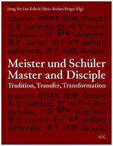 Meister und Schüler / Master and Disciple: Tradition, Transfer, Transformation