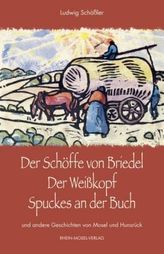 Der Schöffe von Briedel / Der Weißkopf / Spuckes an der Buch