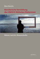 Künstlerische Vermittlung des UNESCO-Welterbes Wattenmeer