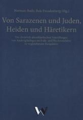 Von Sarazenen und Juden, Heiden und Häretikern