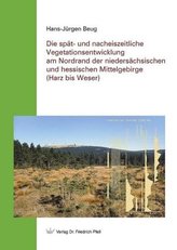 Die spät- und nacheiszeitliche Vegetationsentwicklung am Nordrand der niedersächsischen und hessischen Mittelgebirge (Harz bis W