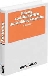 Die Färbung von Lebensmitteln, Arzneimitteln, Kosmetika