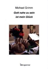 Gott nahe zu sein ist mein Glück