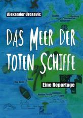 Das Meer der toten Schiffe