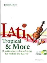 Latin, Tropical & More, für Violine und Klavier m. Audio-CD
