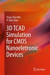  3D TCAD Simulation for CMOS Nanoeletronic Devices