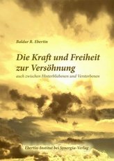 Die Kraft und Freiheit zur Versöhnung