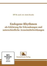 Endogene Rhythmen als Erklärung für Erkrankungen und unterschiedliche Arzneimittelwirkungen, DVD