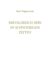 Erfolgreich sein in schwierigen Zeiten