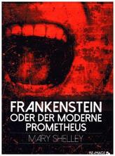 Frankenstein oder der moderne Prometheus