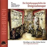 Die Entstehungsgeschichte der Dreigroschenoper, 1 Audio-CD
