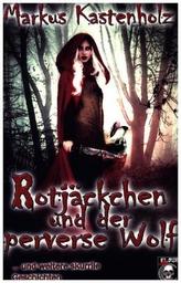 Rotjäckchen und der perverse Wolf