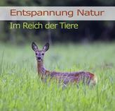 Entspannung Natur - Im Reich der Tiere, 1 Audio-CD