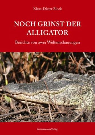 Noch grinst der Alligator Noch grinst der Alligator
