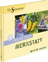 Die Sachenmacher - Frühlings-Werkstatt, m. CD-ROM