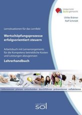 Lernfeld: Wertschöpfungsprozesse erfolgsorientiert steuern - Lehrerhandbuch