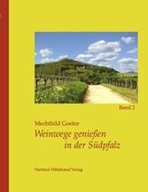 Weinwege genießen in der Südpfalz. Bd.2