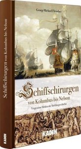 Schiffschirurgen - von Kolumbus bis Nelson