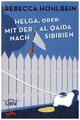 Helga, oder mit der Al Qaida nach Sibirien