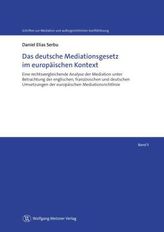 Das deutsche Mediationsgesetz im europäischen Kontext