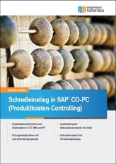 Schnelleinstieg in SAP CO-PC (Produktkosten-Controlling)