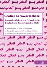 Großer Lernwortschatz Deutsch-Afghanisch / Paschtu für Deutsch als Fremdsprache (DaF)
