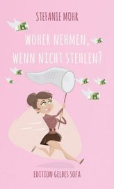 Woher nehmen, wenn nicht stehlen?
