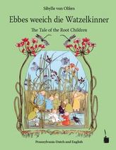 Ebbes weeich die Watzelkinner / The Tale of the Root Children