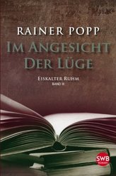 Im Angesicht der Lüge - Eiskalter Ruhm
