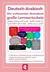 Deutsch-Arabisch - Der umfassende, thematisch große Lernwortschatz