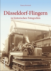 Düsseldorf-Flingern in historischen Fotografien