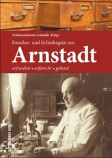 Forscher- und Erfindergeist aus Arnstadt