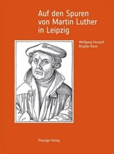 Auf den Spuren von Martin Luther in Leipzig