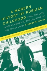 A Modern History of Russian Childhood