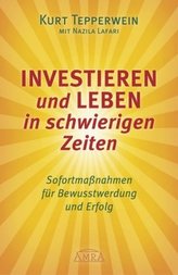 Investieren und Leben in schwierigen Zeiten