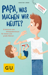 'Papa, was machen wir heute?'