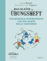 Das kleine Übungsheft - Psychospiele durchschauen und die eigene Rolle verändern P