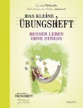 Das kleine Übungsheft - Besser leben ohne Stress