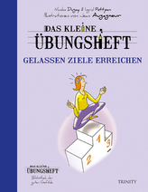 Das kleine Übungsheft - Gelassen Ziele erreichen