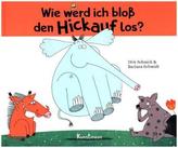 Wie werd ich bloß den Hickauf los?