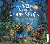 Der wilde Räuber Donnerpups - Überfall aus dem All, 1 Audio-CD