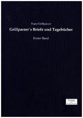 Grillparzer's Briefe und Tagebücher. Bd.1
