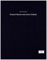 Francis Bacon und seine Schule